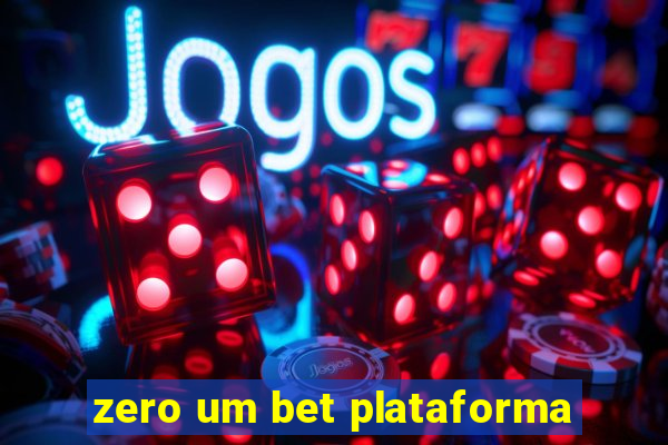 zero um bet plataforma